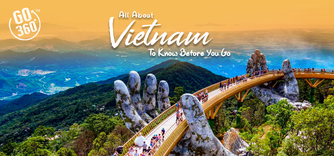 All About Vietnam To Know Before You Go